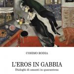 “L’EROS IN GABBIA” di Cosimo Rodia: una elegante prova d’autore