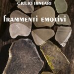 “Frammenti emotivi” di Giulio Irneari