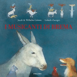 “I musicanti di Brema” di Jacob e Wilhelm Grimm